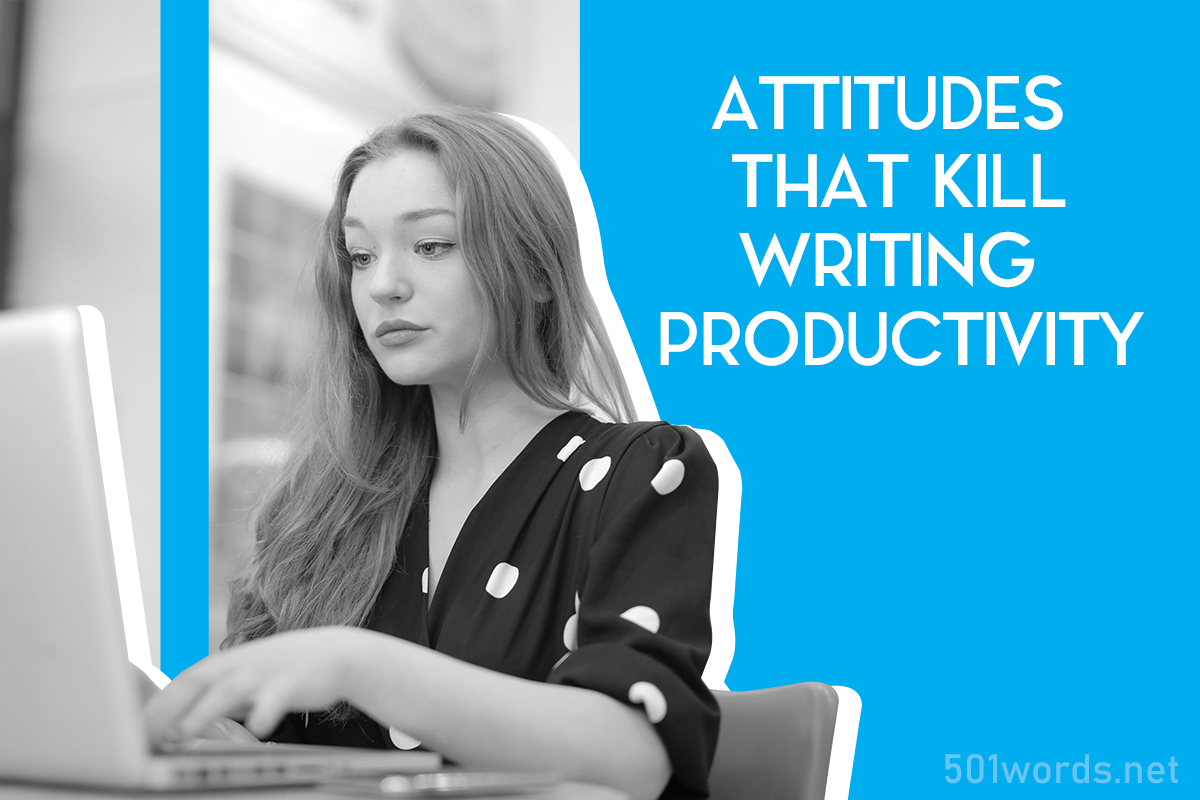 attitudes that kill writing productivity